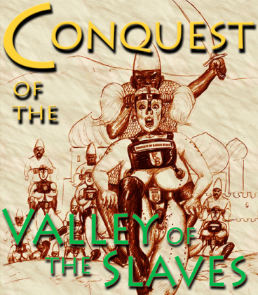 Conquest of the Valley of the Slaves